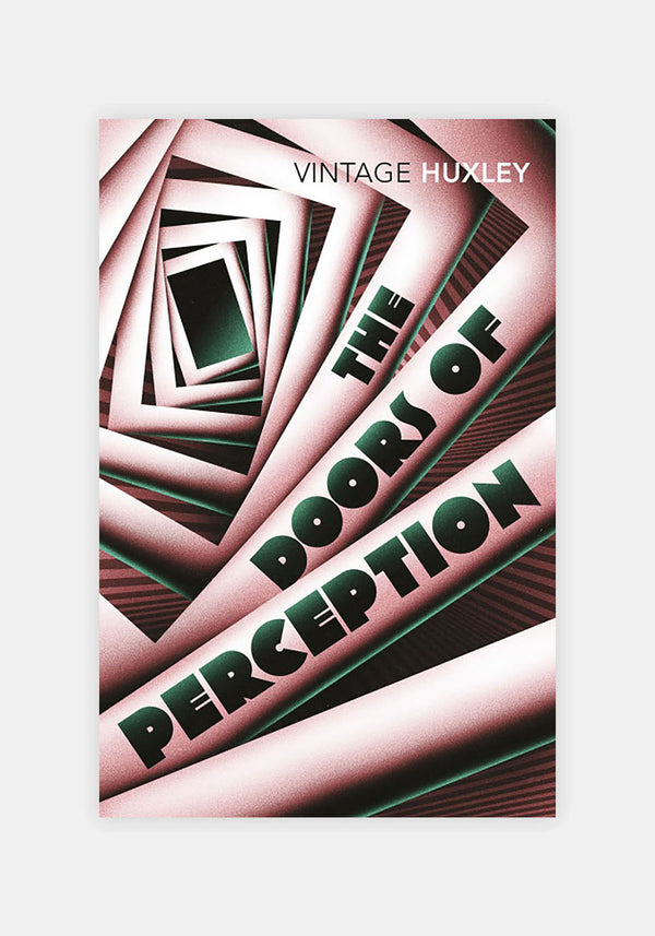 The Doors of Perception by Aldous Huxley